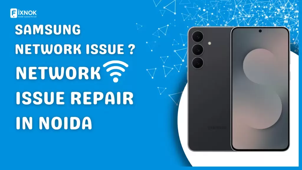 samsung network issue repair in noida